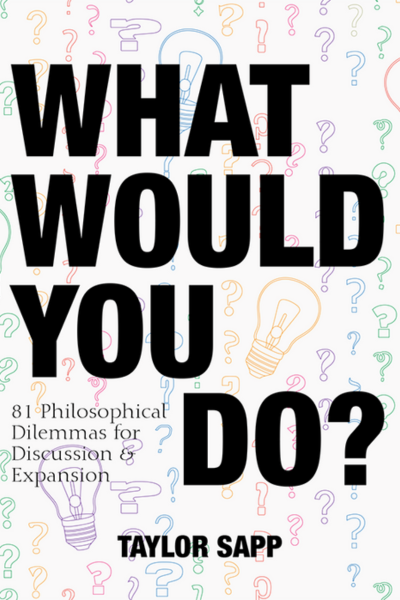 front cover of What Would You Do by Taylor Sapp